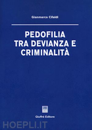 cifaldi gianmarco - pedofilia tra devianza e criminalità