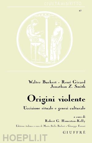 burkert walter; girard rene'; smith jonathan z. - origini violente