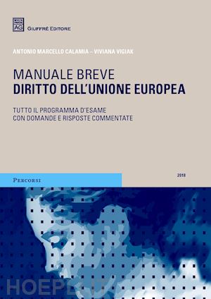calamia antonio marcello; vigiak viviana - manuale breve - diritto dell'unione europea