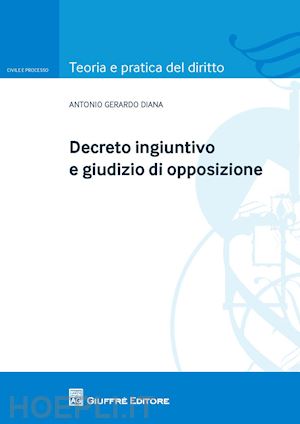 diana antonio gerardo - decreto ingiuntivo e giudizio di opposizione