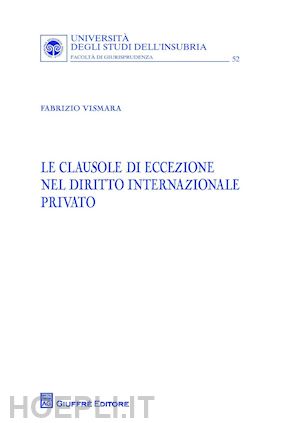 vismara fabrizio - le clausole di eccezione nel diritto internazionale privato