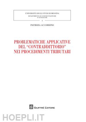 accordino patrizia - problematiche applicative del contradditorio nei procedimenti tributari