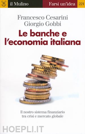 cesarini francesco; gobbi giorgio - le banche e l'economia italiana