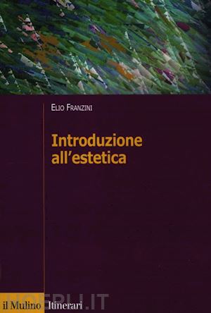 franzini elio - introduzione all'estetica