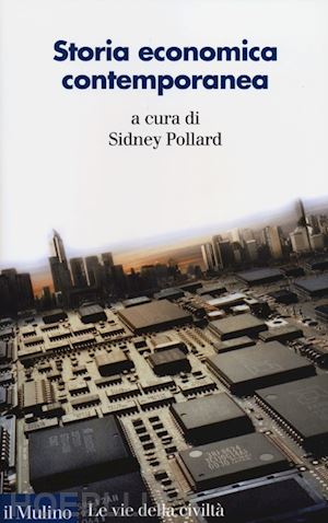 pollard sidney (curatore) - storia economica contemporanea