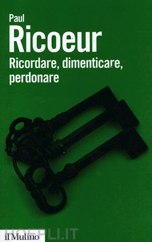 ricoeur paul - ricordare, dimenticare, perdonare