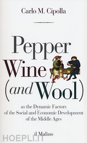 cipolla carlo maria - pepper wine and wool