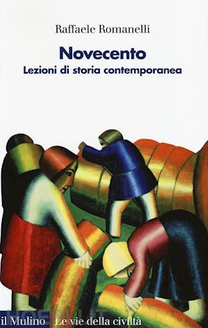 romanelli raffaella - novecento - lezioni di storia contemporanea