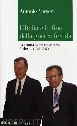 varsori antonio - l'italia e la fine della guerra fredda