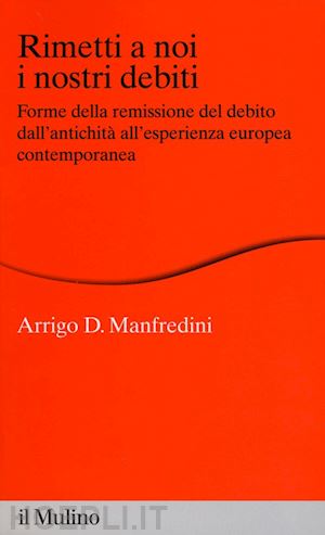 manfredini arrigo d. - rimetti a noi i nostri debiti