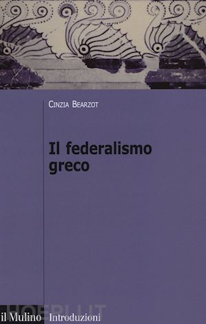 bearzot cinzia - il federalismo greco