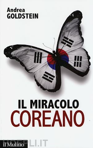 goldstein andrea - il miracolo coreano