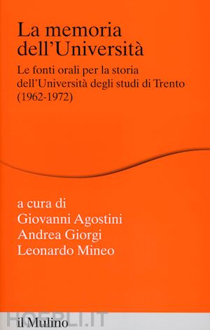 agostini g. (curatore); giorgi a. (curatore); mineo . (curatore) - la memoria dell'universita'