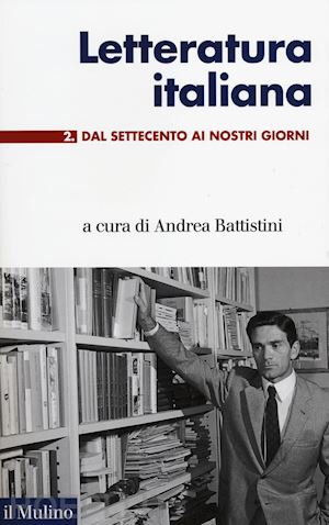 battistini andrea(curatore) - la letteratura italiana vol. 2
