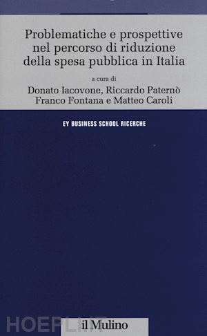 iacovone d.; paterno' r.; fontana f.; caroli m. - problematiche e prospettive nel corso di riduzione della spesa pubblica in itali