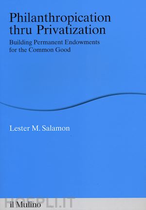 salamon lester m. - philanthropication thru privatization