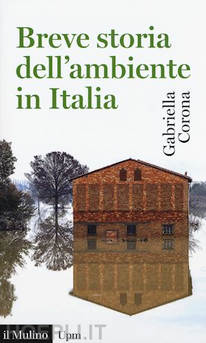 corona gabriella - breve storia dell'ambiente in italia