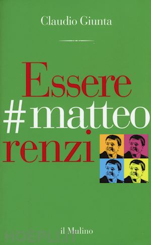 giunta claudio - essere matteo renzi