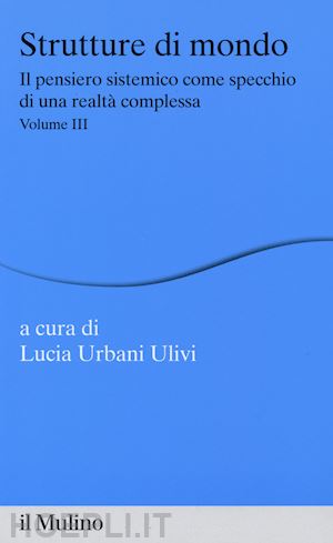 urbani ulivi l. (curatore) - strutture di mondo. vol. 3