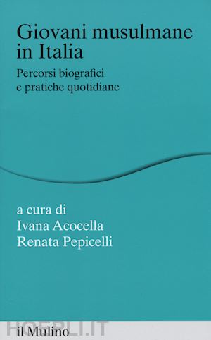 acocella ivana pepicelli renata (curatore) - giovani musulmane in italia