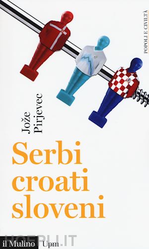 pirjevec joze - serbi croati sloveni