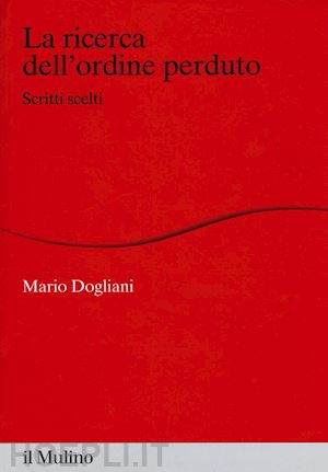 dogliani mario - la ricerca dell'ordine perduto