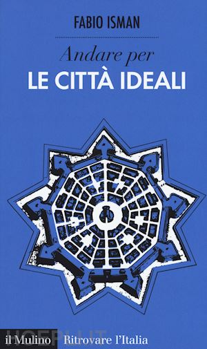 isman fabio - andare per le citta' ideali