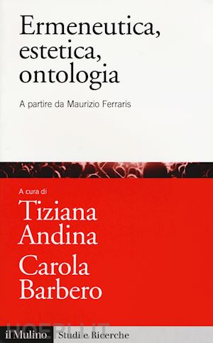 andina tiziana; barbero carola (curatore) - ermeneutica, estetica, ontologia