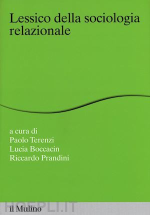 terenzi p. (curatore); boccacin (curatore); prandini r. (curatore) - lessico della sociologia relazionale