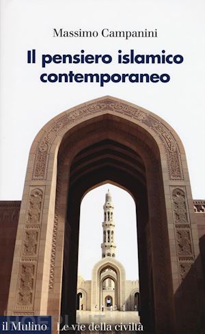 campanini massimo - il pensiero islamico contemporaneo