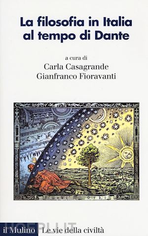 casagrande c. (curatore); fioravanti g. (curatore) - la filosofia in italia al tempo di dante