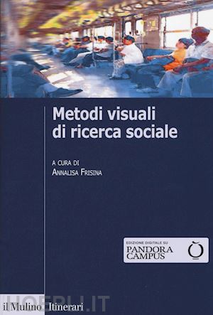 frisina annalisa (curatore) - metodi visuali di ricerca sociale