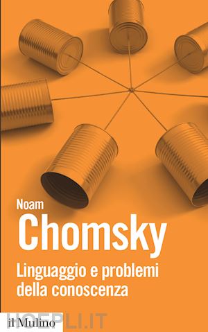 chomsky noam - linguaggio e problemi della conoscenza