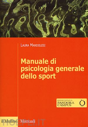 mandolesi laura - manuale di psicologia generale dello sport