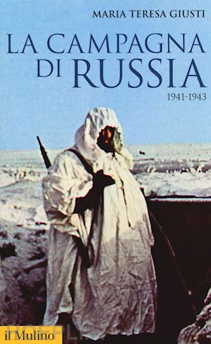 giusti maria teresa - la campagna di russia