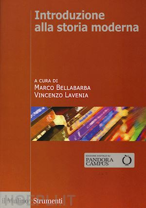 bellabarba m. cur.); lavenia v. (curatore) - introduzione alla storia moderna
