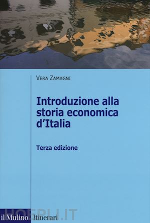 zamagni vera - introduzione alla storia economica d'italia