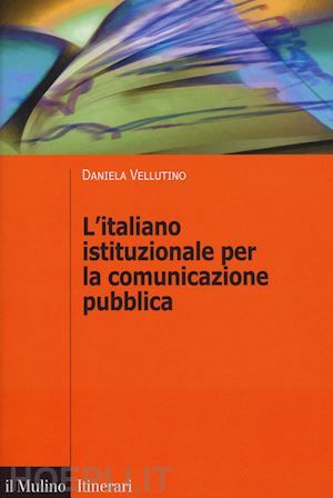 vellutino daniela - l'italiano istituzionale per la comunicazione pubblica