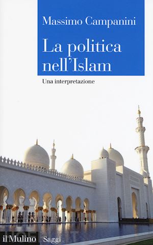 campanini massimo - la politica nell'islam