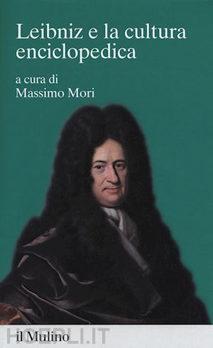mori massimo (curatore) - leibniz e la cultura enciclopedica