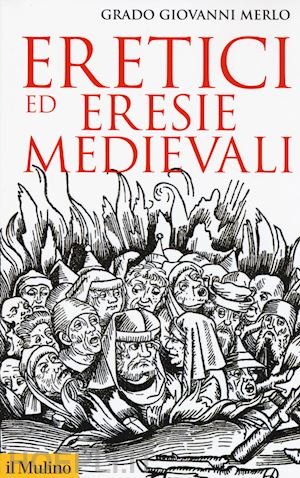 merlo grado giovanni - eretici ed eresie medievali