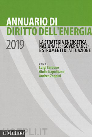 carbone l. (curatore); napolitano g. (curatore); zoppini a. (curatore) - annuario diritto dell'energia - 2019