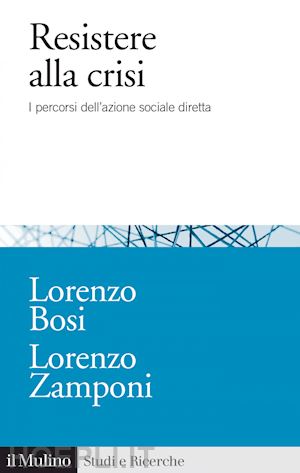bosi lorenzo; zamponi lorenzo - resistere alla crisi