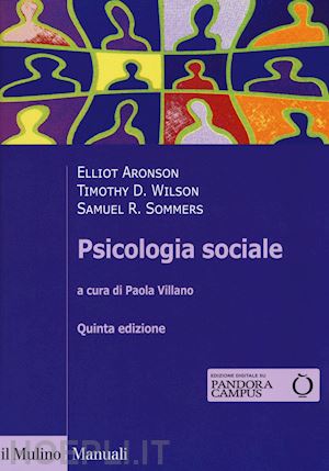 aronson elliot, wilson timothy d., sommers samuel r.; villano paolo (curatore) - psicologia sociale