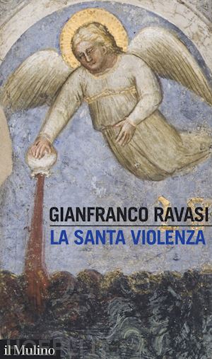 ravasi gianfranco - la santa violenza