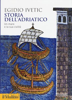 ivetic egidio - storia dell'adriatico