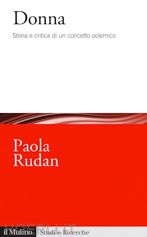 rudan paola - donna - storia e critica di un concetto polemico