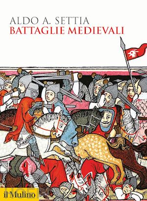 settia aldo a. - battaglie medievali