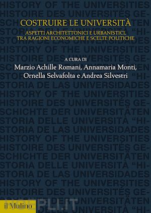 romani marzio a.; monti annamaria - costruire le universita'