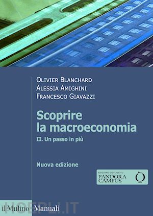 blanchard olivier j.; amighini alessia; giavazzi francesco - scoprire la macroeconomia - ii